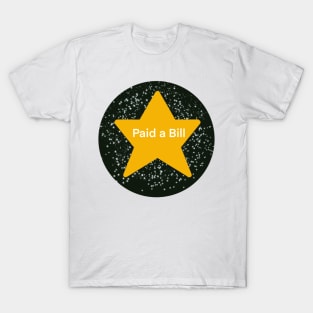 Paid a Bill Adulting Gold Star T-Shirt